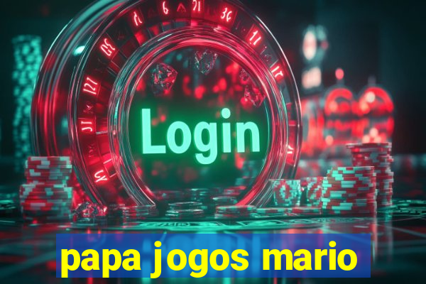 papa jogos mario