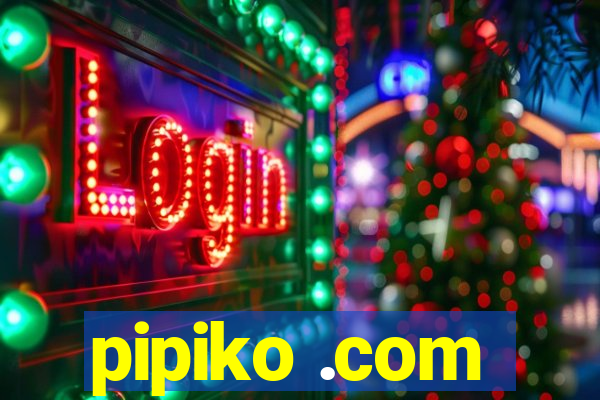 pipiko .com