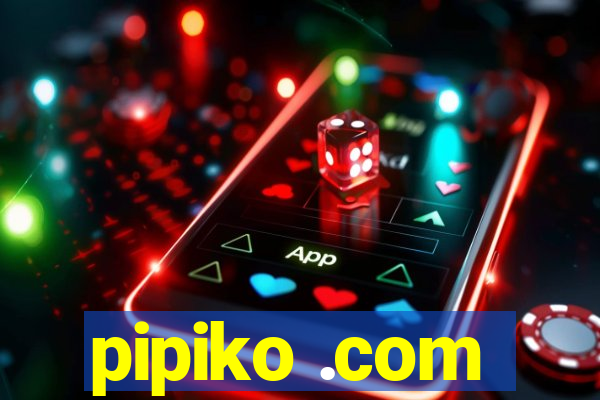 pipiko .com