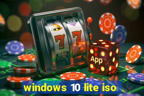 windows 10 lite iso