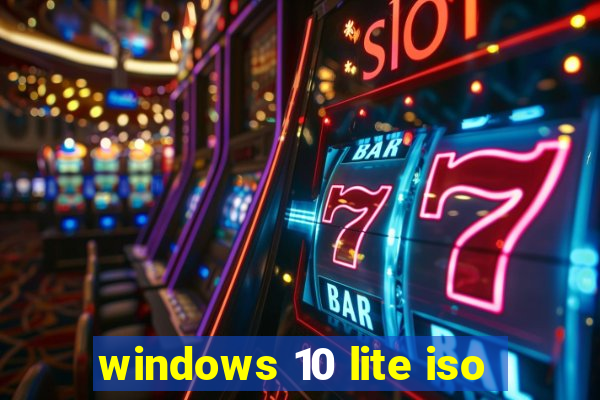 windows 10 lite iso