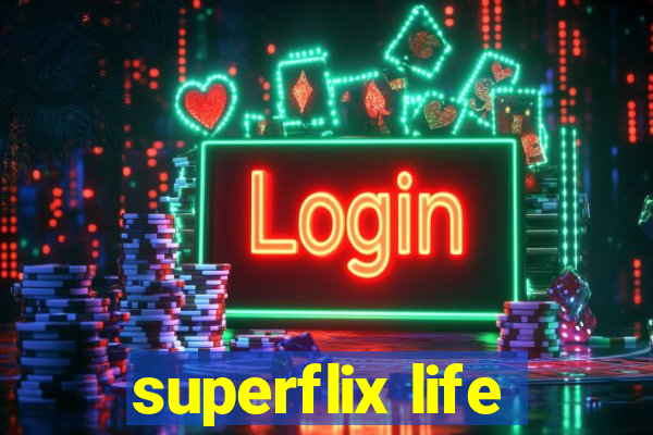 superflix life