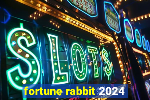 fortune rabbit 2024