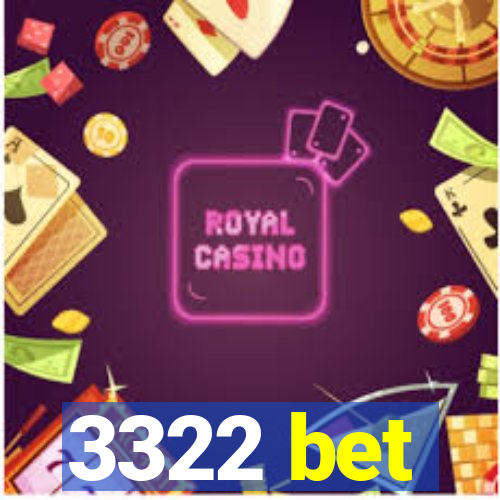 3322 bet