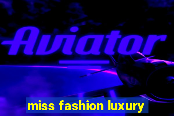 miss fashion luxury