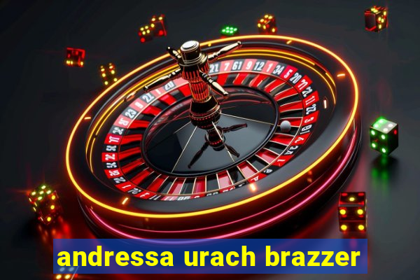 andressa urach brazzer