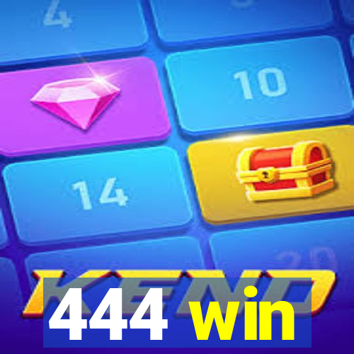 444 win