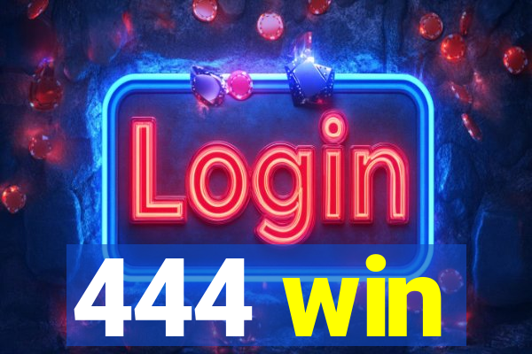 444 win