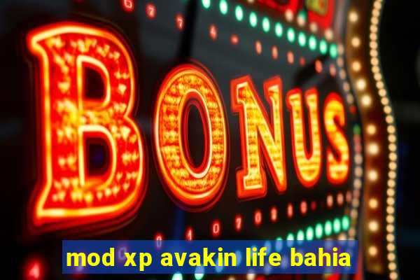 mod xp avakin life bahia