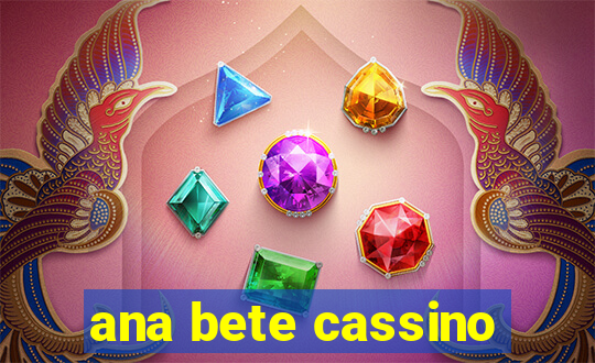 ana bete cassino