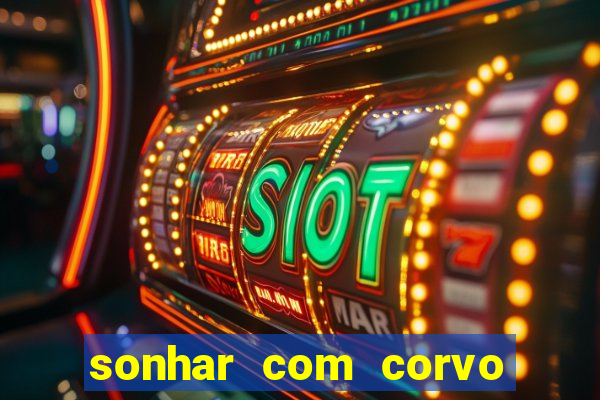 sonhar com corvo preto atacando