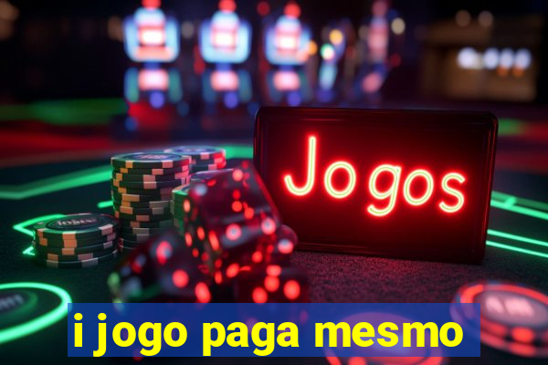 i jogo paga mesmo