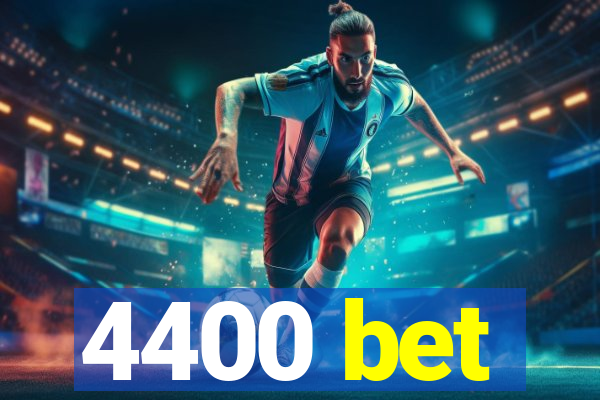 4400 bet