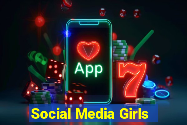 Social Media Girls