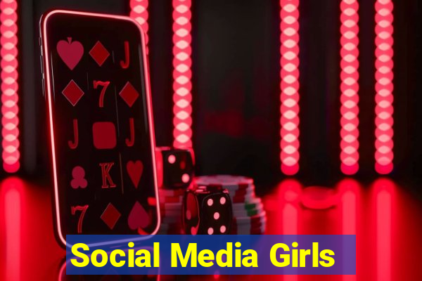 Social Media Girls