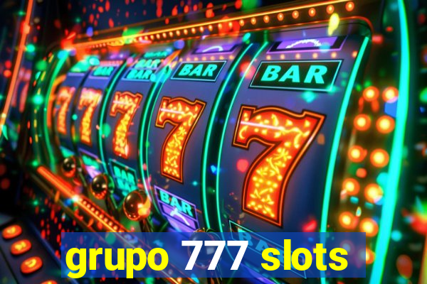 grupo 777 slots