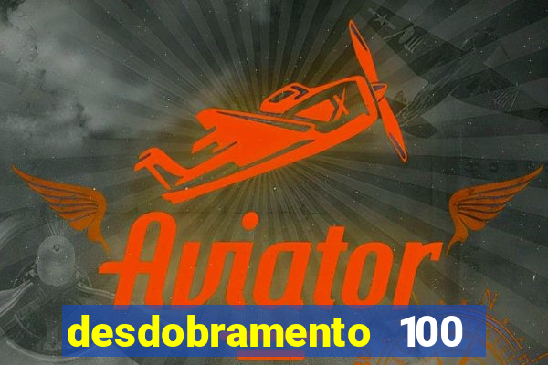 desdobramento 100 dezenas em apenas 6 jogos