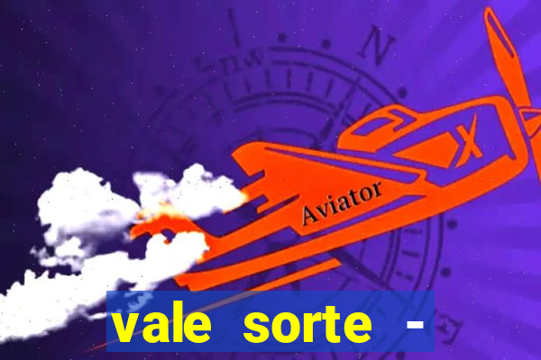 vale sorte - resultado hoje