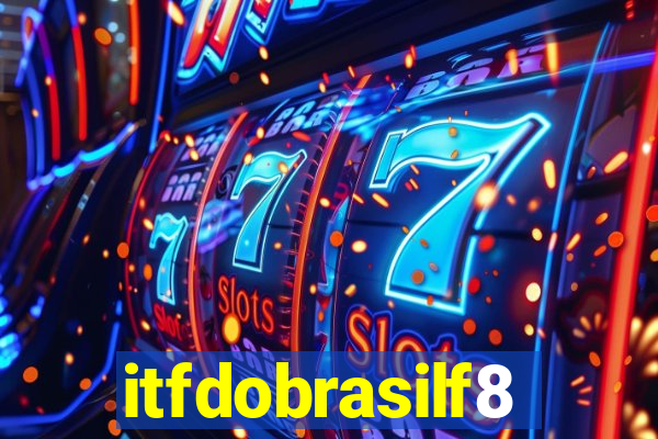 itfdobrasilf8