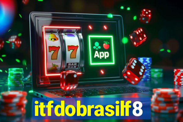 itfdobrasilf8