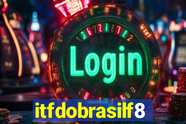 itfdobrasilf8