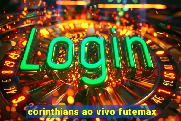 corinthians ao vivo futemax