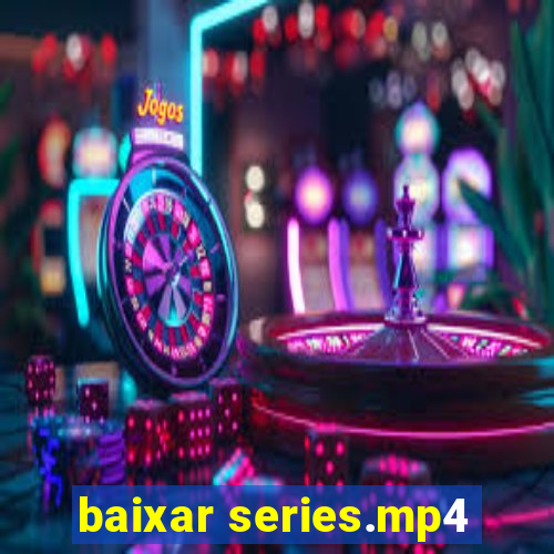 baixar series.mp4