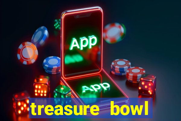 treasure bowl melhor horário para jogar