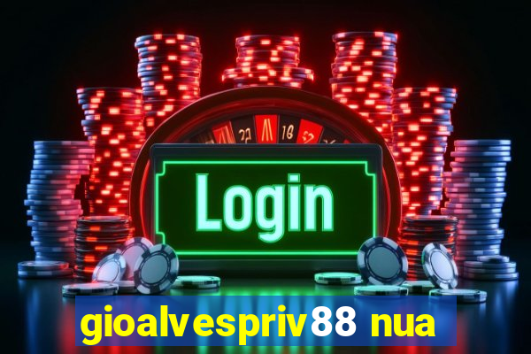 gioalvespriv88 nua