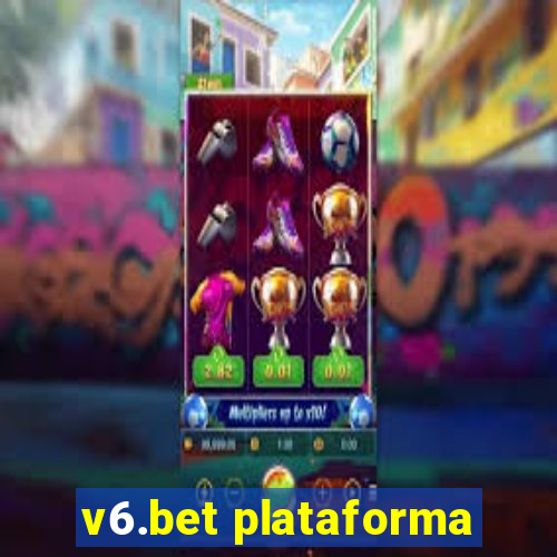 v6.bet plataforma