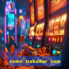 como trabalhar com jogos de aposta