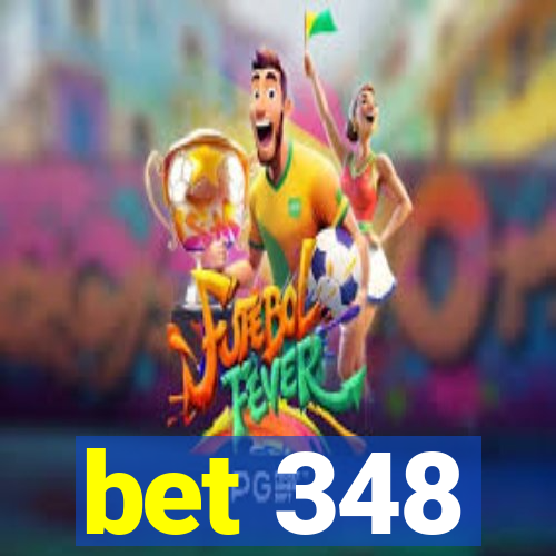 bet 348