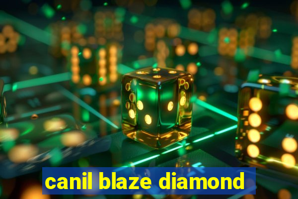 canil blaze diamond