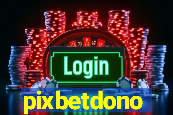 pixbetdono