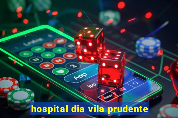 hospital dia vila prudente