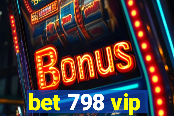 bet 798 vip