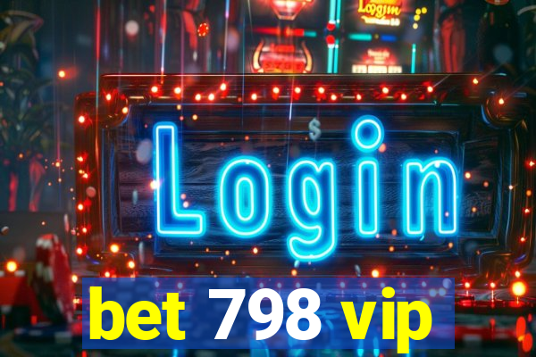 bet 798 vip