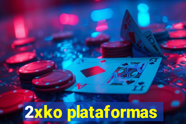 2xko plataformas