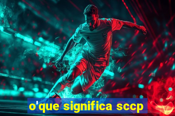 o'que significa sccp