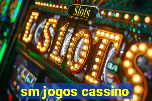 sm jogos cassino