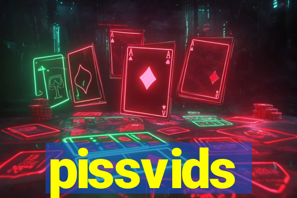 pissvids