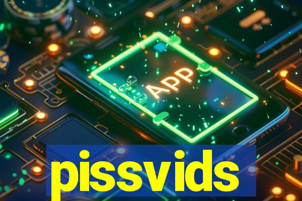 pissvids