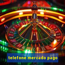 telefone mercado pago