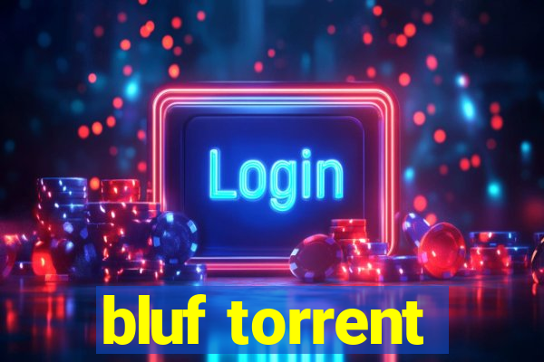 bluf torrent