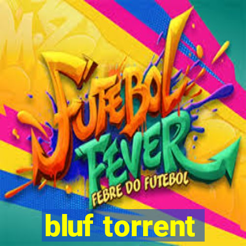 bluf torrent