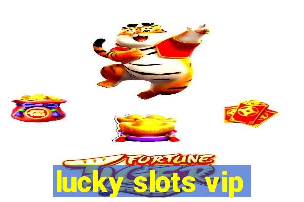 lucky slots vip