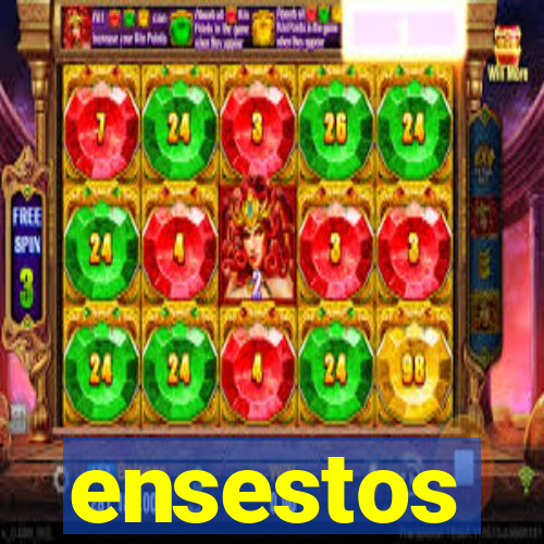 ensestos