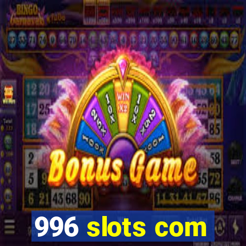 996 slots com