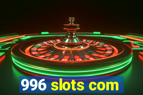 996 slots com