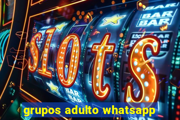 grupos adulto whatsapp